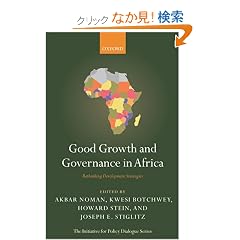 Good Growth and Governance in Africa: Rethinking Development Strategies (The Initiative for Policy Dialogue)
