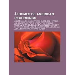 Lbumes de American Recordings: Christ Illusion, World Painted Blood, God Hates Us All, Soundtrack to the Apocalypse, Diabolus in Musica
