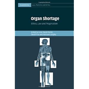 【クリックで詳細表示】Organ Shortage： Ethics， Law and Pragmatism (Cambridge Law， Medicine and Ethics) [ハードカバー]