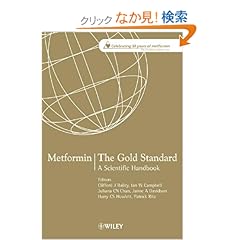【クリックでお店のこの商品のページへ】Metformin - The Gold Standard: A Scientific Handbook: Clifford J. Bailey, Ian W. Campbell, Juliana C. N. Chan, Jaime A. Davidson, Harry C. S. Howlett, Patrick Ritz: 洋書