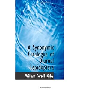 【クリックで詳細表示】A Synonymic Catalogue of Diurnal Lepidoptera： William Forsell Kirby： 洋書