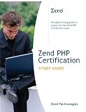 Zend PHP Certification Study Guide (Developer's Library)