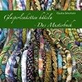 Glasperlenketten haekeln - Das Musterbuch