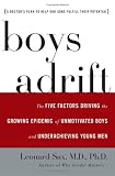 [Book] Boys Adrift: The Five Factors Driving the Growing Epidemic of Unmotivated Boys and Underachieving Young Men