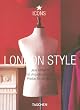 London Style: Streets, Interiors, Details (Taschen 25th Anniversary Icon Series)
