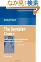 The Bayesian Choice: From Decision-Theoretic Foundations to Computational Implementation (Springer Texts in Statistics)