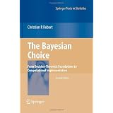 The Bayesian Choice: From Decision-Theoretic Foundations to Computational Implementation (Springer Texts in Statistics)Christian Robert�ɂ��