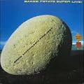 The Baked Potato Super Live!(���W���P�b�g�d�l)