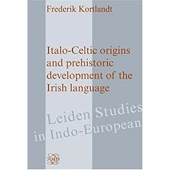 【クリックでお店のこの商品のページへ】Italo-Celtic Origins and Prehistoric Development of the Irish Language (Leiden Studies in Indo-European) [ハードカバー]