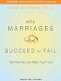 Why Marriages Succeed or Fail: And How You Can Make Yours Last