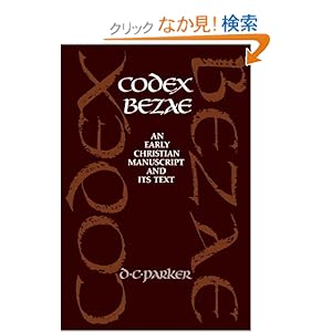 【クリックでお店のこの商品のページへ】Codex Bezae: An Early Christian Manuscript and its Text: David C. Parker: 洋書