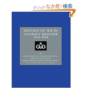 【クリックでお店のこの商品のページへ】History of the 6th Cavalry Brigade 1914-1919: J.B Bickersteth: 洋書