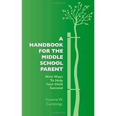 A Handbook for the Middle School Parent: Nine Ways to Help Your Child Succeed