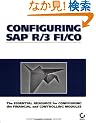 Configuring SAP R/3 FI/CO: The Essential Resource for Configuring the Financial and Controlling Modules