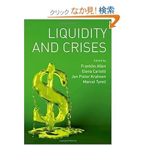 【クリックでお店のこの商品のページへ】Liquidity and Crises: Franklin Allen, Elena Carletti, Jan Pieter Krahnen, Marcel Tyrell: 洋書