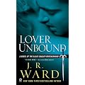 Lover Unbound: A Novel of the Black Dagger Brotherhood