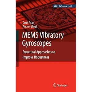 【クリックでお店のこの商品のページへ】MEMS Vibratory Gyroscopes (MEMS Reference Shelf)： Cenk Acar， Andrei Shkel： 洋書