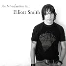 Introduction to Elliott Smith