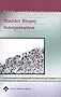 Bladder Biopsy Interpretation (Biopsy Interpretation Series)