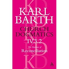 Church Dogmatics the Doctrine of Reconciliation: Jesus Christ, the True Witness
