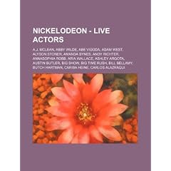 Nickelodeon - Live Actors: A.J. McLean, Abby Wilde, Abe Vigoda, Adam West, Alyson Stoner, Amanda Bynes, Andy Richter, Annasophia Robb, Aria Walla