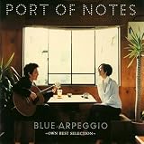 [CD]Port Of Notes Blue Arpeggio~Own Best Selection~