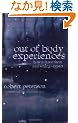 Out of Body Experiences: How to Have Them and What to Expect
