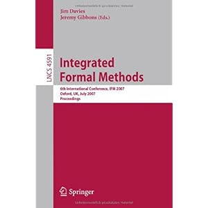 【クリックで詳細表示】Interated Formal Methods： 6th International Conference， Ifm 2007， Oxford， Uk， July 2-5， 2007， Proceedings (Lecture Notes in Computer Science / Programming and Software Engineering) [ペーパーバック]
