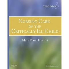 Nursing Care of the Critically Ill Child, 3e (Hazinski, Nursing Care of the Critically Ill Child)