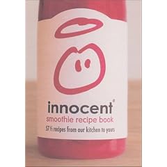 Innocent Smoothie Recipe Book: 571/2 Recipes from Our Kitchen to Yours