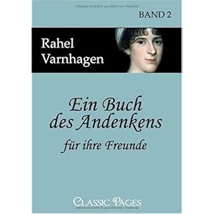 【クリックで詳細表示】Ein Buch Des Andenkens Far Ihre Freunde (Classic Pages)： Rahel Varnhagen： 洋書