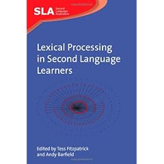 Lexical Processing in Second Language Learners: Papers and Perspectives in Honor of Paul Meara (Second Language Acquisition)