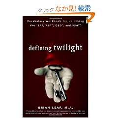 Defining Twilight: Vocabulary Workbook for Unlocking the SAT, ACT, GED, and SSAT (Defining Series)