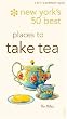 New York's 50 Best Places to Take Tea