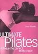Ultimate Pilates: Achieve the Perfect Body Shape (Fitness Books from the Experts)
