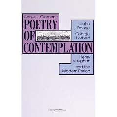 Poetry of Contemplation: John Donne, George Herbert, Henry Vaughn, and the Modern Period