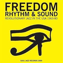 Freedom Rhythm and Sound - Revolutionary Jazz 1963-82: Soul Jazz Presents