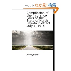 【クリックでお店のこの商品のページへ】Compilation of the Insurance Laws of the State of North Dakota in Effect July 1, 1915