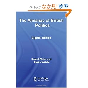 【クリックでお店のこの商品のページへ】The Almanac of British Politics: 8th Edition: Robert Waller, Byron Criddle: 洋書