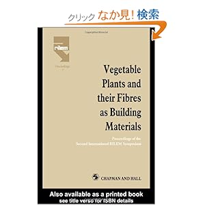 【クリックでお店のこの商品のページへ】Vegetable Plants and their Fibres as Building Materials: Proceedings of the Second International RILEM Symposium: H.S. Sobral: 洋書