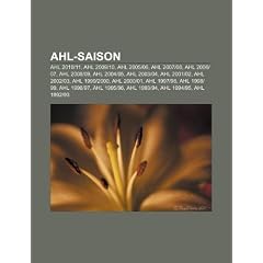 Ahl-Saison: Ahl 2010-11, Ahl 2009-10, Ahl 2005-06, Ahl 2007-08, Ahl 2006-07, Ahl 2008-09, Ahl 2004-05, Ahl 2003-04, Ahl 2001-02, A
