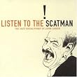 Listen to the Scatman