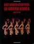 Art Under Control In North Korea
