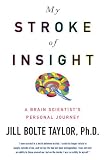 [Book] My Stroke of Insight: A Brain Scientist's Personal Journey