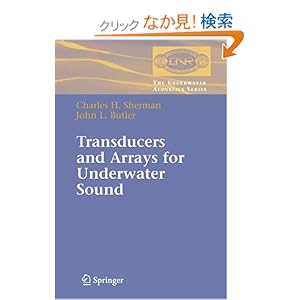 【クリックでお店のこの商品のページへ】Transducers and Arrays for Underwater Sound (The Underwater Acoustics Series): Charles H. Sherman, John L. Butler: 洋書