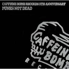 CAFFEINE BOMB RECORDS 5TH ANNIVERSARY-PUNKS NOT DEAD-