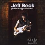 [CD]Jeff Beck Performing This Week...Live at Ronnie Scott's