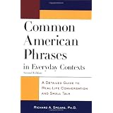 Common American Phrases in Everyday Contexts: A Detailed Guide to Real-Life Conversation and Small Talk (McGraw-Hill ESL References)Richard Spears�ɂ��