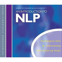 An Introduction to Nlp: Psychological Skills for Understanding and Influencing People