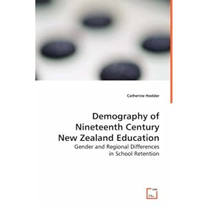 【クリックで詳細表示】Demography of Nineteenth Century New Zealand Education： Catherine Hodder： 洋書